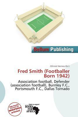 Fred Smith (Footballer Born 1942)
