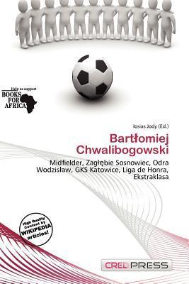 Bartomiej Chwalibogowski