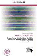 Heavy Neolithic