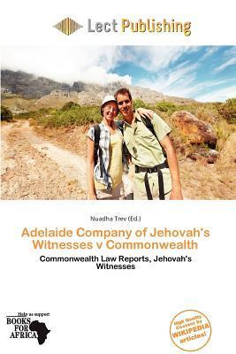 Adelaide Company of Jehovah's Witnesses v Commonwealth