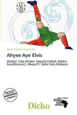 Ahyee Aye Elvis