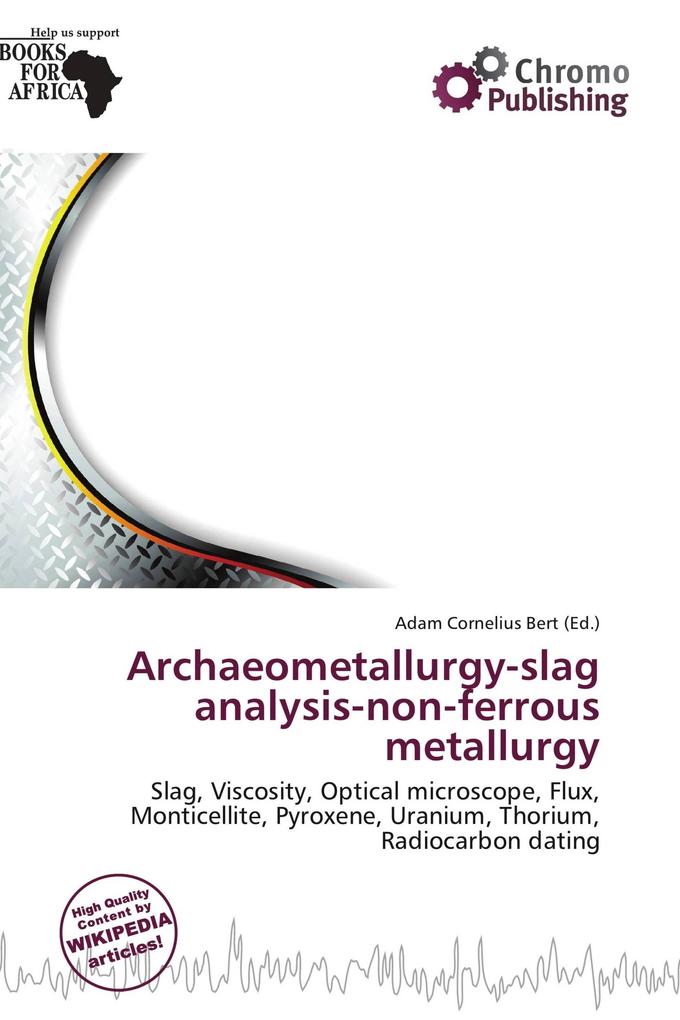Archaeometallurgy-slag analysis-non-ferrous metallurgy