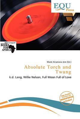 Absolute Torch and Twang