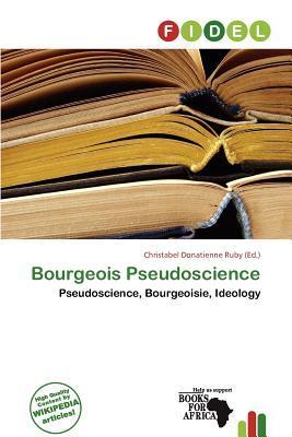 Bourgeois Pseudoscience