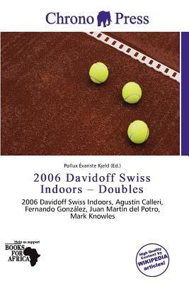 2006 Davidoff Swiss Indoors - Doubles