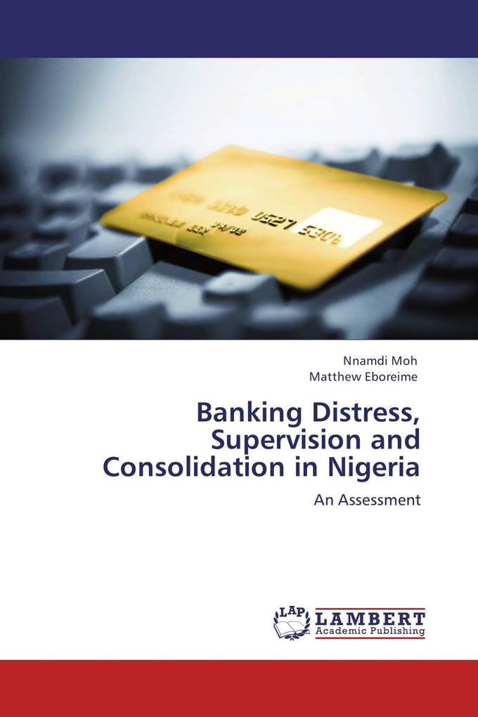 Banking Distress Supervision and Consolidation in Nigeria