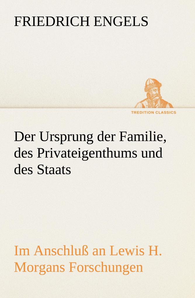 Der Ursprung der Familie des Privateigenthums und des Staats