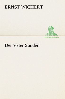 Der Väter Sünden - Ernst Wichert