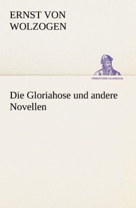 Die Gloriahose und andere Novellen