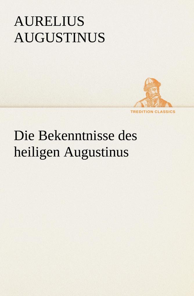 Die Bekenntnisse des heiligen Augustinus