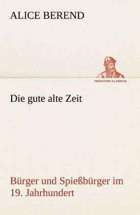 Die gute alte Zeit