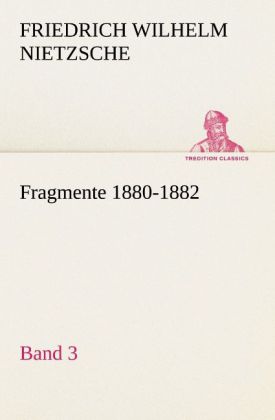 Fragmente 1880-1882 Band 3