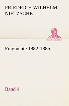 Fragmente 1882-1885 Band 4