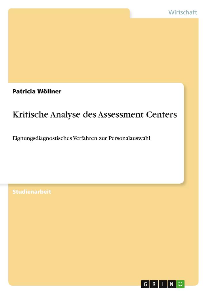 Kritische Analyse des Assessment Centers - Patricia Wöllner