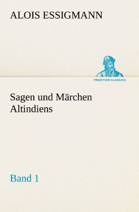 Sagen und Märchen Altindiens Band 1