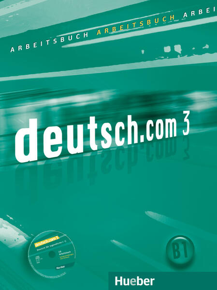 Hueber Verlag Gmbh Deutsch.com 3. Arbeitsbuch Mit Audio-Cd Zum Arbeitsbuch