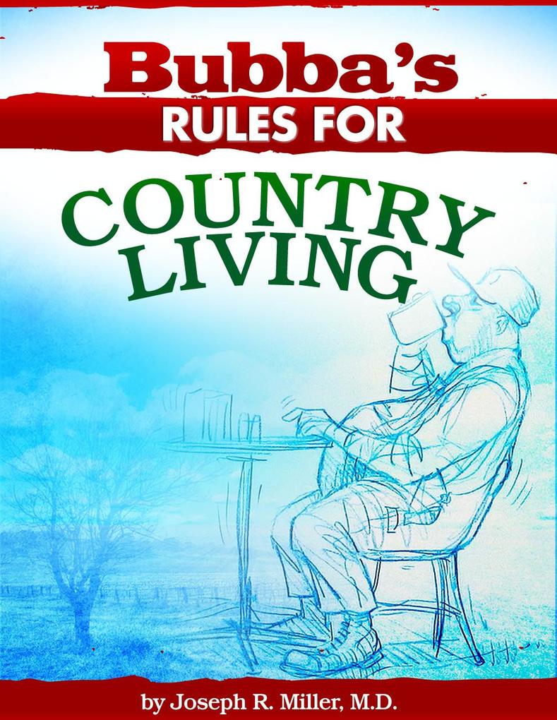 Bubba‘s Rules for Country Living