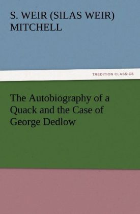 The Autobiography of a Quack and the Case of George Dedlow