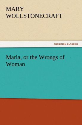 Maria or the Wrongs of Woman