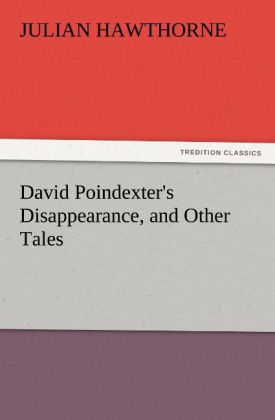 David Poindexter's Disappearance and Other Tales