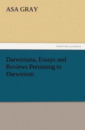 Darwiniana Essays and Reviews Pertaining to Darwinism