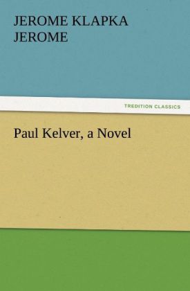Paul Kelver a Novel
