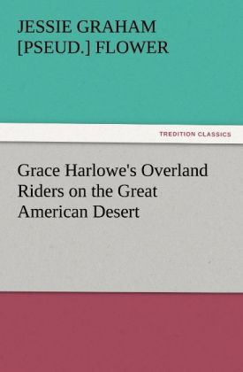 Grace Harlowe‘s Overland Riders on the Great American Desert