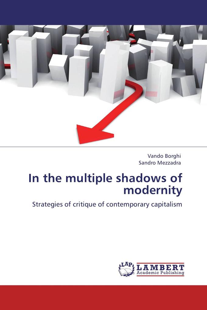 In the multiple shadows of modernity