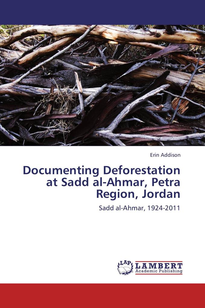 Documenting Deforestation at Sadd al-Ahmar Petra Region Jordan