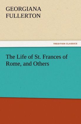 The Life of St. Frances of Rome and Others