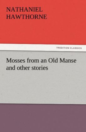 Mosses from an Old Manse and other stories
