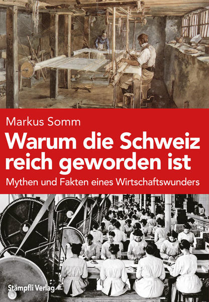Stämpfli Verlag Ag Warum Die Schweiz Reich Geworden Ist