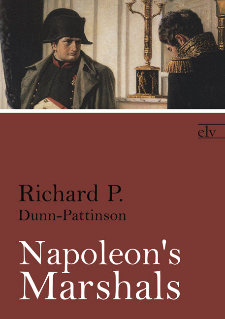 Napoleon's Marshals - Richard P. Dunn-Pattinson