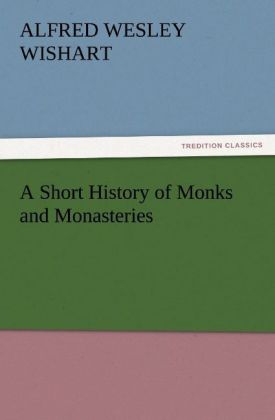 A Short History of Monks and Monasteries