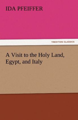 A Visit to the Holy Land Egypt and Italy