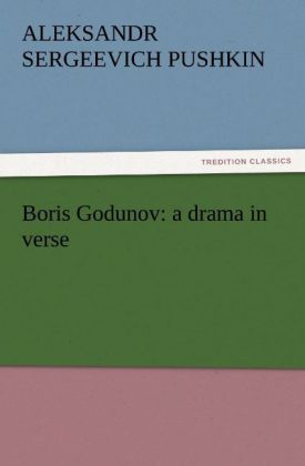 Boris Godunov: a drama in verse - Alexander S. Puschkin