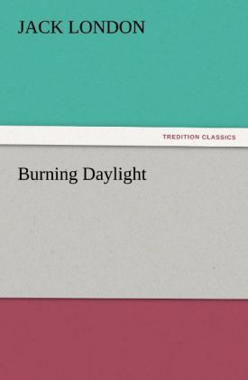 Burning Daylight - Jack London
