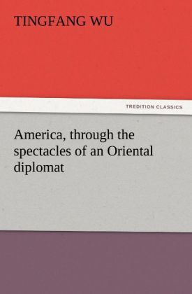 America through the spectacles of an Oriental diplomat