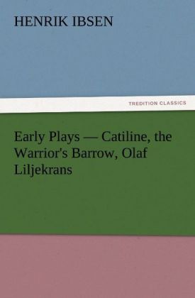 Early Plays - Catiline the Warrior's Barrow Olaf Liljekrans