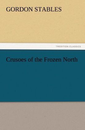 Crusoes of the Frozen North