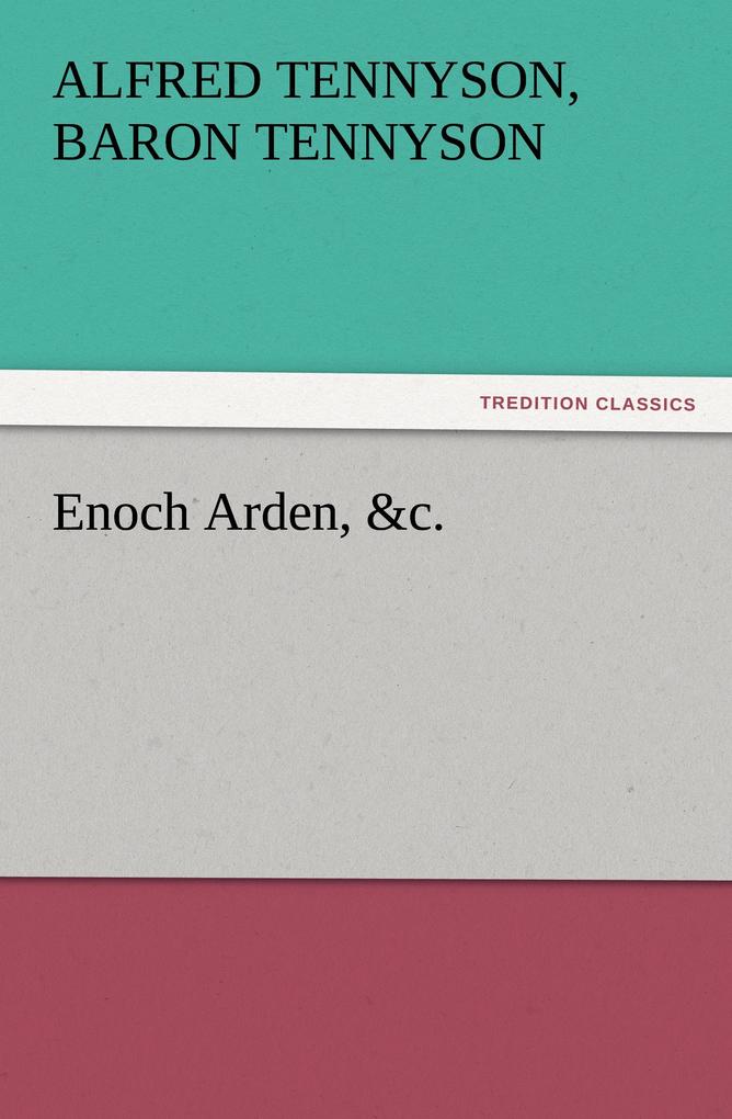 Enoch Arden &c.