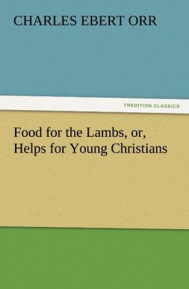 Food for the Lambs or Helps for Young Christians