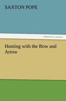 Hunting with the Bow and Arrow