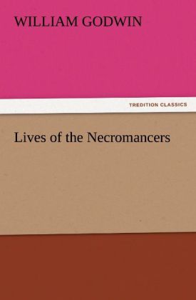 Lives of the Necromancers - William Godwin