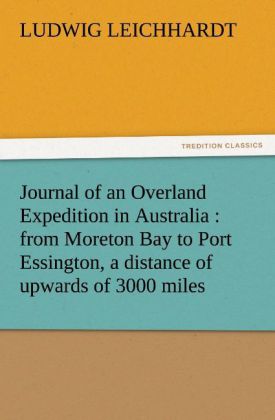 Journal of an Overland Expedition in Australia : from Moreton Bay to Port Essington a distance of upwards of 3000 miles