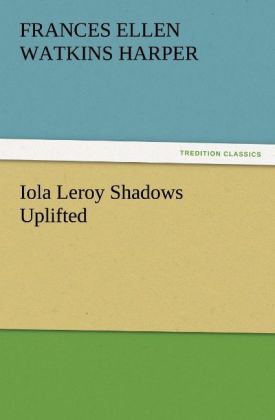 Iola Leroy Shadows Uplifted