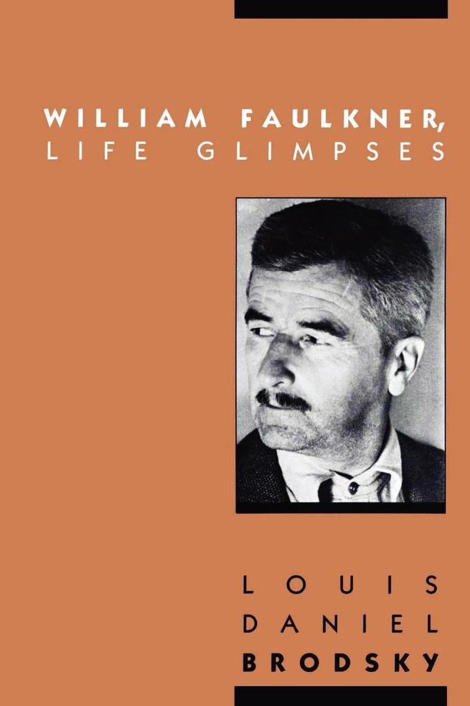 William Faulkner Life Glimpses