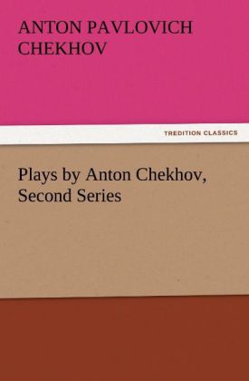 Plays by Anton Chekhov Second Series