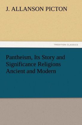 Pantheism Its Story and Significance Religions Ancient and Modern