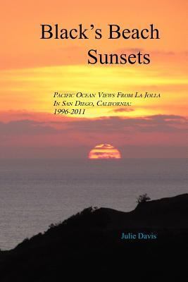 Black‘s Beach Sunsets: Pacific Ocean Views from La Jolla in San Diego California: 1996-2011